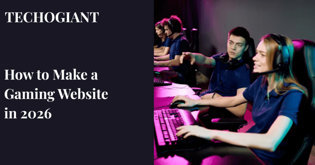 Step-by-step guide on how to make a gaming website in 2026 for gamers, streamers, and esports creators