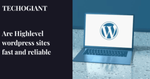 are highlevel wordpress sites fast and reliable